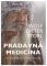 Pradávná medicína - Kořeny medicíny z dávné minulosti Pradávná medicína - Kořeny medicíny z dávné minulosti