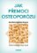 Jak přemoci osteoporózu - Silné kosti po celý život
