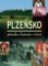 Plzeňsko – příroda, historie, život Plzeňsko – příroda, historie, život