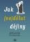Jak (ne)dělat dějiny Jak (ne)dělat dějiny