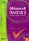 Grammar Practice 2 - cvičebnica anglickej gramatiky (slovenská verze) Grammar Practice 2 - cvičebnica anglickej gramatiky (slovenská verze)
