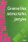 Gramatika německého jazyka Gramatika německého jazyka