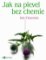 Jak na plevel bez chemie - Biozahrada Jak na plevel bez chemie - Biozahrada