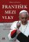 František mezi vlky - Tajemství jedné revoluce František mezi vlky - Tajemství jedné revoluce