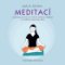 Malá kniha meditací - Ilustrovaný průvodce ke krátkým vedeným meditacím pro zklidnění mysli, těla i duše Malá kniha meditací - Ilustrovaný průvodce ke krátkým vedeným meditacím pro zklidnění mysli, těla i duše