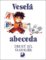Veselá abeceda (2. díl Slabikáře) Veselá abeceda (2. díl Slabikáře)