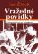 Vražedné povídky od mocnářství po protektorát Vražedné povídky od mocnářství po protektorát
