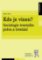 Kdo je vinen? Sociologie trestního práva a trestání Kdo je vinen? Sociologie trestního práva a trestání