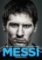 Messi - Chlapec, který chodil všude pozdě (a dnes je první) Messi - Chlapec, který chodil všude pozdě (a dnes je první)