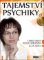 Tajemství psychiky - Lidské osudy očima odborníka Tajemství psychiky - Lidské osudy očima odborníka