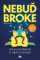 Nebuď broke Nebuď broke