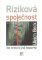 Riziková společnost Riziková společnost