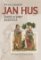 Jan Hus - Život a smrt kazatele