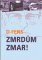 Zmrdům zmar! Zmrdům zmar!