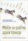 Péče o psího sportovce - Kompletní průvodce zdravím sportovních psů Péče o psího sportovce - Kompletní průvodce zdravím sportovních psů