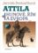 Attila - Hunové, Řím a Evropa Attila - Hunové, Řím a Evropa