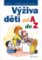 Výživa dětí od A do Z Výživa dětí od A do Z