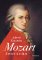 Wolfgang Amadeus Mozart - Život a dílo