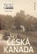 Zmizelé Čechy-Česká Kanada Zmizelé Čechy-Česká Kanada