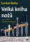 Velká kniha nožů - Vše o nožích, sekerách a nástrojích Velká kniha nožů - Vše o nožích, sekerách a nástrojích