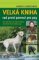 Velká kniha rad první pomoci pro psy Velká kniha rad první pomoci pro psy