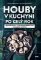 Houby v kuchyni po celý rok Houby v kuchyni po celý rok