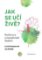 Jak se učí živě - Rozhovory o inovativních školách Jak se učí živě - Rozhovory o inovativních školách