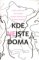 Kde nejste doma Kde nejste doma