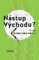 Nástup Východu? Nástup Východu?