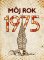 Môj rok 1975 Môj rok 1975