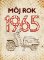 Môj rok 1965 Môj rok 1965