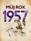Můj rok 1957 Můj rok 1957