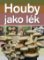 Houby jako lék Houby jako lék