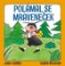 Polámal se mraveneček Polámal se mraveneček