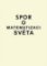 Spor o matematizaci světa Spor o matematizaci světa