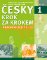 Česky krok za krokem 1 - Pracovní sešit: Lekce 1–12 Česky krok za krokem 1 - Pracovní sešit: Lekce 1–12