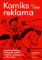 Komiks a/jako reklama - Domácí obrázkový seriál jako médium reklamy a propagace ve 20. sto Komiks a/jako reklama - Domácí obrázkový seriál jako médium reklamy a propagace ve 20. sto