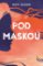 Pod maskou Pod maskou