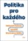 Politika pro každého - Bohumil Pečinka zpovídá Stanislava Balíka