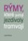 Rýmy, které potají jezdívaly tramvají Rýmy, které potají jezdívaly tramvají