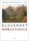 Slovenský romantizmus Slovenský romantizmus