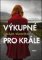 Výkupné pro krále Výkupné pro krále