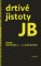 Drtivé jistoty JB
