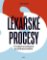 Lékařské procesy v Čechách a na Moravě na přelomu tisíciletí Lékařské procesy v Čechách a na Moravě na přelomu tisíciletí