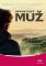 Opravdový muž - Cesta ke skutečné mužské síle Opravdový muž - Cesta ke skutečné mužské síle