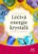 Léčivá energie krystalů - Průvodce pro začátečníky Léčivá energie krystalů - Průvodce pro začátečníky