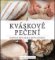 Kváskové pečení - Naučte se péct chléb a pečivo s kvásky Kváskové pečení - Naučte se péct chléb a pečivo s kvásky