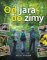 Od jara do zimy - Výpravy do naší přírody po celý rok Od jara do zimy - Výpravy do naší přírody po celý rok