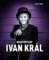 Neuvěřitelný Ivan Král Neuvěřitelný Ivan Král