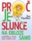 Proč je slunce na obloze samo - Pohádky o tom, jak vznikl svět Proč je slunce na obloze samo - Pohádky o tom, jak vznikl svět